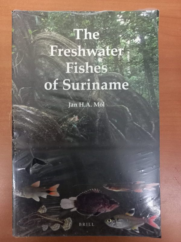 The Freshwater Fishes of Suriname by Jan H.A. Mol